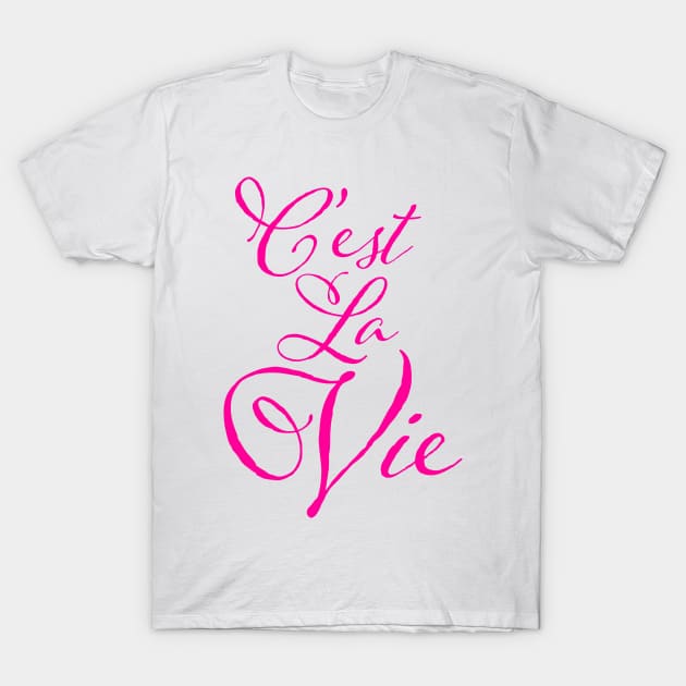 Funny French C'est La Vie Pink T-Shirt by AntiqueImages